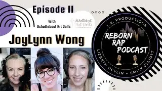Episode 11 - Special Guest JoyLynn Wong Reborn Artist and Sculptor