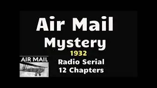 Air Mail Mystery 1932 (ep03) At the Crash