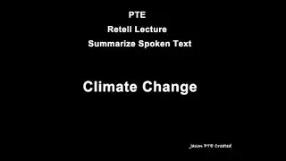PTE Speaking - Retell Lecture - Climate Change
