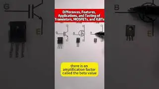 Differences, Applications, and Testing of Transistors, MOSFETs & IGBTs