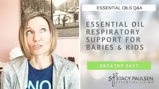 Respiratory Support Essential Oils for Babies and Children
