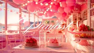 *洋楽Playlist* 心がふわっと軽くなるやわらかチルスウィング | Sweet Pink Swing Jazz｜作業用BGM/ カフェBGM /Relax