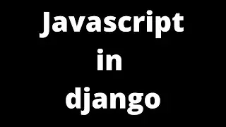 Javascript in django || js