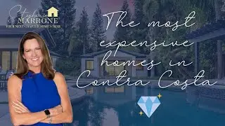 Contra Costa's Most Expensive Listings in 2021