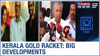 Kerala gold scandal: NIA files FIR; LEFT state terror 'gold' mine?