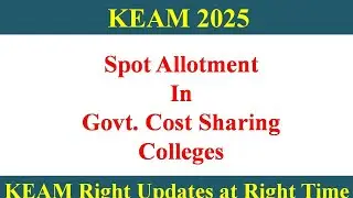 KEAM 2025 ll Spot Allotment in Govt. cost sharing Colleges