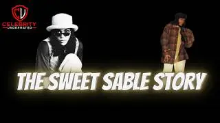 Celebrity Underrated - The Sweet Sable Story