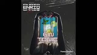 GIN TONIC - ENRIQ 🎤