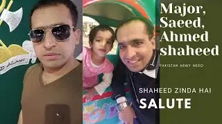SHAHEED MAJOR SAEED AHMED||Pak army//helicopter pilot//lt general sarfarz ahmed