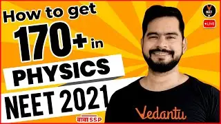 How To Score 170+ in Physics for NEET 2021 Preparation | NEET Physics | NEET Strategy by Sachin Sir