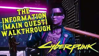 Cyberpunk 2077 - The Information Walkthrough (6th main story mission)