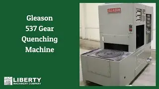 Gleason 537 Gear Quenching Machine - Liberty #39201