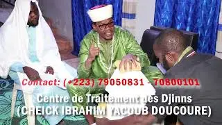 Traitement de Djinns au CENTRE DE TRAITEMENT CHEICK IBRAHIM YACOUB DOUCOURÉ