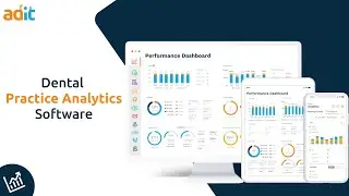 Discover Adit's Dental Practice Analytics Software