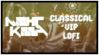 Nightkilla - Classical VIP [Lofi Geometry Dash Remix]