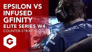 CSGO: EPSILON VS INFUSED FULL MATCH (G4W4 - GFINITY ELITE SERIES SEASON 1)