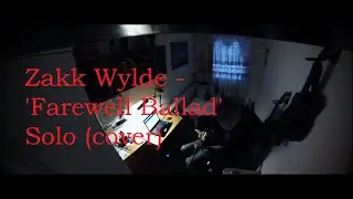 Zakk Wylde - 'Farewell Ballad' Solo (cover)