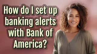How do I set up banking alerts with Bank of America?