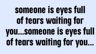 ☪️someone is eyes full of tears waiting for you...