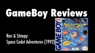 GameBoy Review Ren & Stimpy: Space Cadet Adventures (1992)