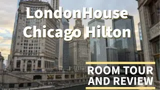 LondonHouse Chicago Curio Collection by Hilton - King Room - Room Tour and Review - December 2023