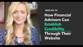 How Financial Advisors Can Establish Credibility Through Their Website