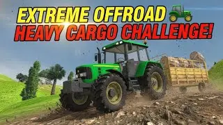 Extreme Offroad Tractor Driving | Heavy Cargo Challenge! 🚜