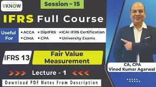 Join Free IFRS Full Course | IFRS 13 -  Fair Value Measurement | CA CPA Vinod Agarwal | Lecture - 1