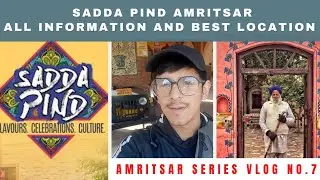 Sadda Pind Amritsar || All information || Ticket Price || Stay Information || Amritsar Series vlog 7