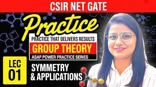 Group Theory Symmetry & Applications | LEC 01 | CSIR NET GATE | Power Practice Series By Gauri Mam