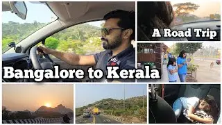 A Road Trip From Bangalore To Kerala | A Day In Our Life