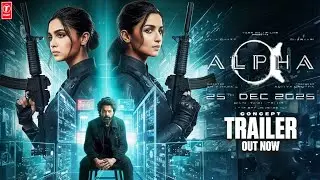 ALPHA | Trailer Concept | Alia Bhatt | Sharvari | Shiv Rawail | Aditya Chopra | December 2025