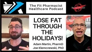 Lose FAT Through the Holidays!  Dr. Adam Martin with Dr. Joe Klemczewski