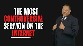 The Most Controversial Sermon On The Internet!