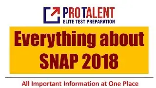 #SNAP2018 #ProTalent Everything about SNAP 2018 I A must for MBA Aspirants