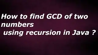 How to find GCD of two numbers using recursion in Java  by java by java temple