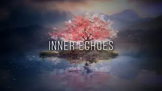Inner Echoes Meditation Mix   Meditation Music, Positive Energy Vibration, Good Vibes, Healing Music