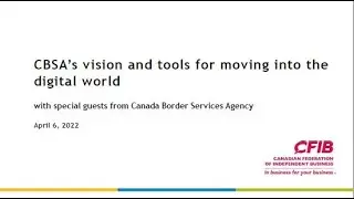 CFIB Webinar: What you need to know about the CBSA&rsquo;s move to digital-based reporting (CARM)