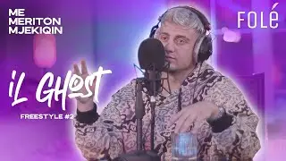 Il Ghost Freestyle #2 | Me Meriton Mjekiqin