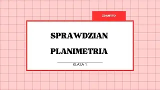 Planimetria na 5+: Sprawdzian Klasa 2 – Podstawowy i Rozszerzony
