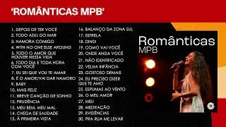 Playlist Românticas MPB | Sucessos Nacionais