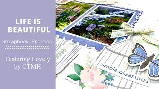 Life Is Beautiful / Lovely Scrapbook Process / CTMH