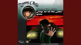 Kapitel 04 - Danny Orlis und der Junge, der mit dem Leben spielte