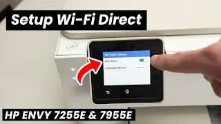 How to Setup Wi-Fi Direct on the HP ENVY Inspire 7255e & 7955e Printer