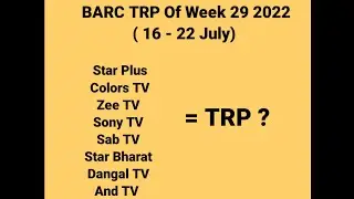 Full TRP list | TRP Of Week 29 2022 ( 16 - 22 July)