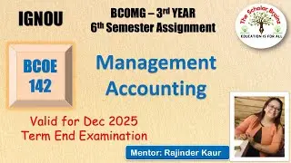 IGNOU BCOMG 3rd year 6th Semester BCOE 142 Management Accounting solved assignment December 2025