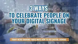 How to Use Digital Signage Highlight People | Signage Simplified