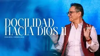 Docilidad hacia Dios II con Ra&uacute;l Carballeda | 19.10.25