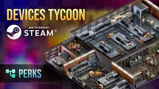Devices Tycoon (PC) &mdash; Perks