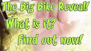 The Big Bike reveal!